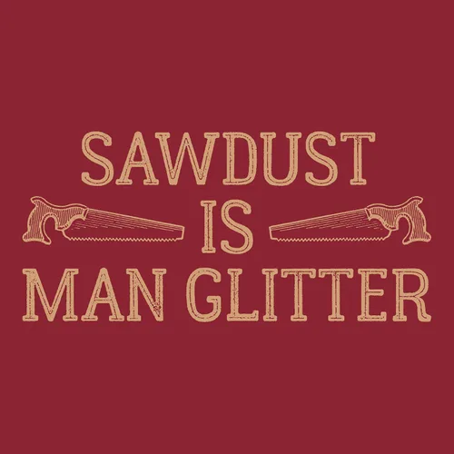 Vista 2 de Sawdust is Man Glitter - Camiseta divertida de carpintero para papá
