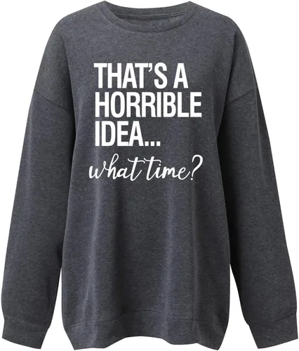 Vista 3 de Sudadera de gran tamaño con cuello redondo y manga larga con texto en inglés That's A Horrible Idea What Time