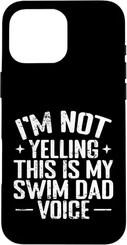 Vista 19 de Swim Dad Voice Funny Sports Parent Case for iPhone 16