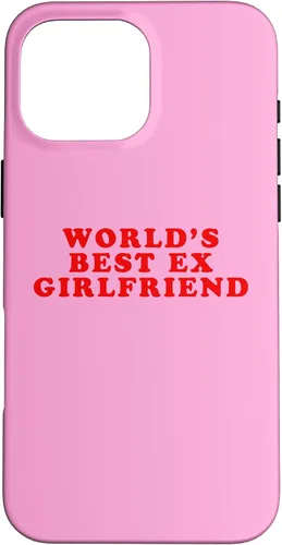 Vista 19 de iPhone 16 La mejor ex novia del mundo divertido sarcástico Dump Him Humor Case