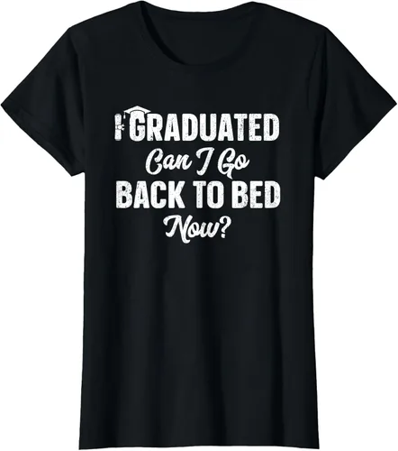 Vista 34 de Graduation Gift For Her Camiseta I Graduated Can I Go Back To Bed Now, Negro