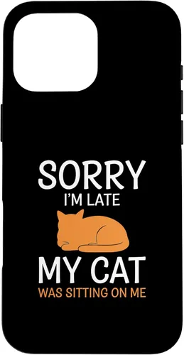 Vista 19 de Cat Funny Sorry I'm Late, My Cat was Sitting On Me Case for iPhone 16