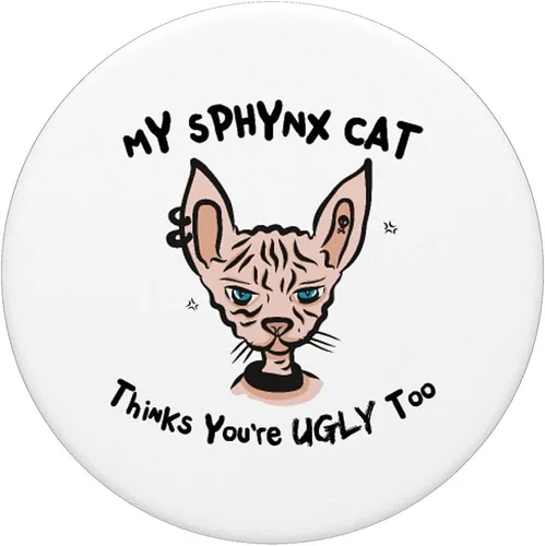Vista 3 de My Sphynx Thinks You're Ugly Too Funny Hairless Cat Mom Dad PopSockets PopGrip intercambiable