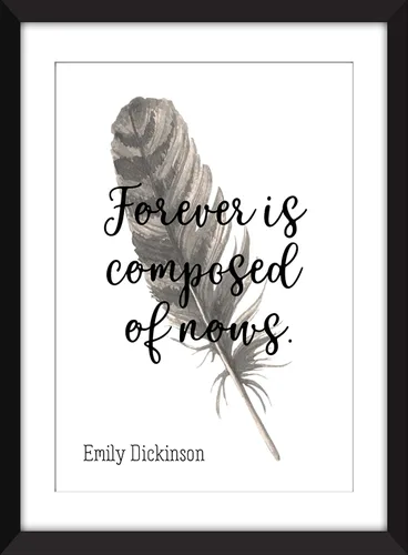 Vista 7 de Emily Dickinson Forever is Composed of Nows Quote - Unframed Print