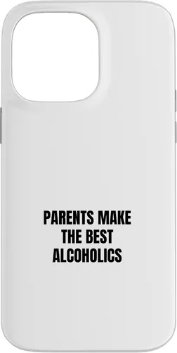 Vista 21 de iPhone 16 Parents make the best alcoholics Case