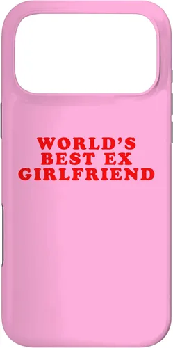 Vista 22 de iPhone 16 La mejor ex novia del mundo divertido sarcástico Dump Him Humor Case