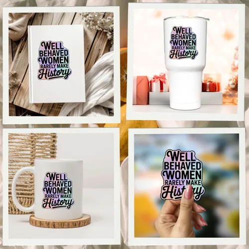 Vista 3 de (3 unidades) - Calcomanías de vinilo con texto en inglés "Well Behaved Women Rarely Make History", regalos feministas para mujeres, empoderamiento