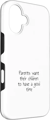 Vista 3 de iPhone 16 Los padres quieren que sus hijos pasen un buen rato Case