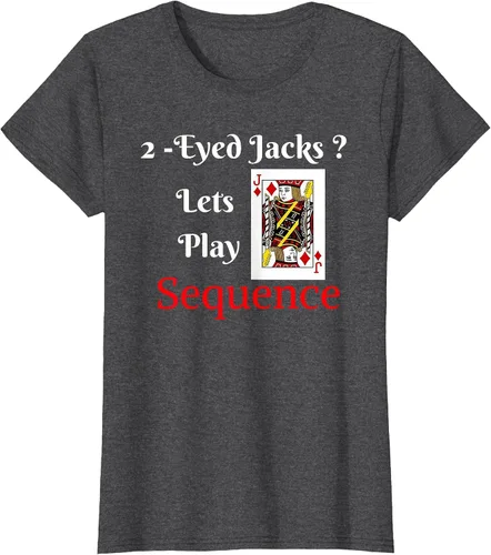 Vista 83 de I Have 2-Eyed Jacks Lets Play A Card Board Game T-Shirt Fun T-Shirt