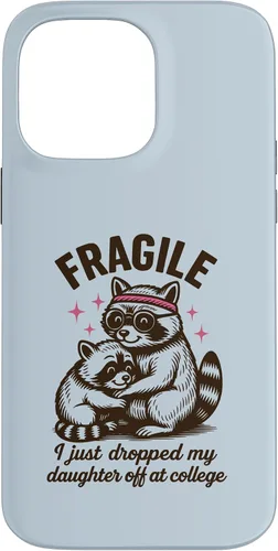 Vista 21 de Fragile I Just Dropped My Daughter Off at College Parents Case for iPhone 16