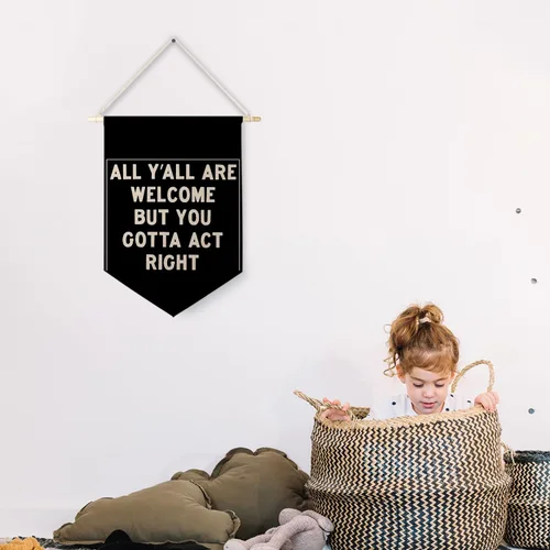 Vista 3 de Qpenm Divertida pancarta de bienvenida con texto en inglés «All Y'all Welcome but You Gotta Act Right», pancarta de lona para colgar en la pared