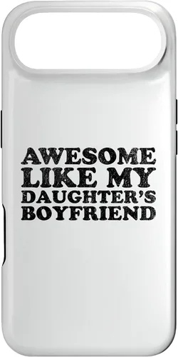 Vista 27 de Awesome Like My Daughters Boyfriend Funny Mom Dad Parent Case for iPhone 17