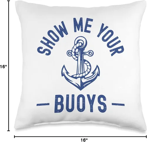 Vista 4 de Pontoon Boat Accessories & Lake Life Tees Show Me Your Buoys Funny Sailor - Almohada para adultos con humor de barco, 16 x 16 pulgadas, multicolor