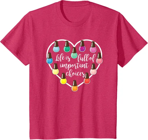 Vista 74 de Life Is Full Of Important Choices - Camiseta de regalo para esmalte de uñas