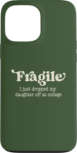 Vista 23 de Fragile I Just Dropped My Daughter Off at College Parents Case for iPhone 16
