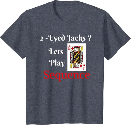Vista 38 de I Have 2-Eyed Jacks Lets Play A Card Board Game T-Shirt Fun T-Shirt