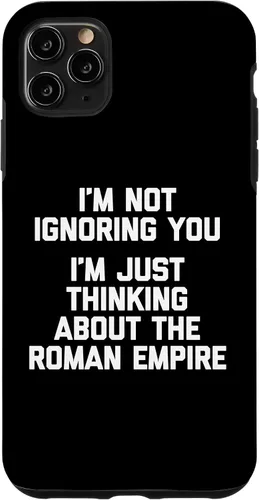 Vista 13 de I'm Not Ignoring You (I'm Thinking About The Roman Empire) Case for iPhone 17