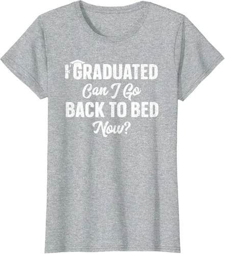 Vista 25 de Graduation Gift For Her Camiseta I Graduated Can I Go Back To Bed Now, Negro