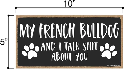Vista 2 de Honey Dew Gifts, My French Bulldog and I Talk Shit About You, 10 x 5 pulgadas, letrero de perro de bulldog francés, decoración francesa, regalos