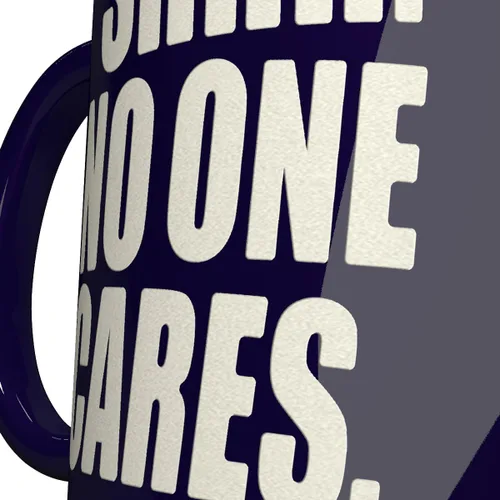 Vista 2 de Taza de cerámica grabada - SHHH. A Nadie le importa con divertido diseño de fondo - Taza de café de regalo sarcástica divertida