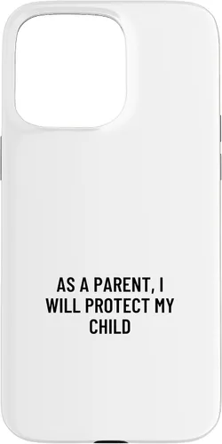 Vista 28 de iPhone 16 As a parent, I will protect my child Case