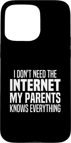 Vista 31 de I Don't Need The Internet My Parents Knows Everything Funny Case for iPhone 17