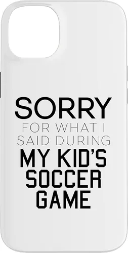 Vista 15 de Sorry for What i Said During My Kid's Soccer Game Day Parent Case for iPhone 16