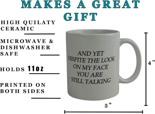Vista 3 de Taza de café divertida de Rogue River Tactical - "And Yet Despite the Look on My Face You Are Still Talking", regalo sarcástico para el trabajo
