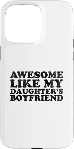 Vista 31 de Awesome Like My Daughters Boyfriend Funny Mom Dad Parent Case for iPhone 17