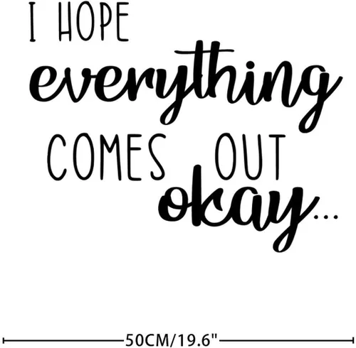 Vista 4 de Calcomanías de pared extraíbles con texto en inglés "I Hope Everything Comes Out Okay, calcomanías de pared para decoración de pared para el hogar