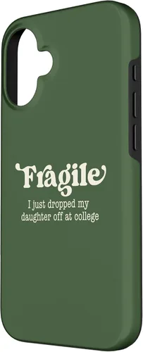 Vista 2 de Fragile I Just Dropped My Daughter Off at College Parents Case for iPhone 16