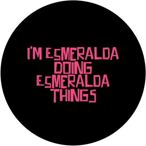Vista 3 de I'm Esmeralda doing Esmeralda things PopSockets Swappable PopGrip