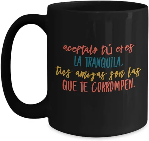 Vista 3 de Taza de Cafe Tranquila Vaso, taza café divertidas, tazas personalizadas, taza de café inspiradoras, taza con mensajes positivos., Blanco