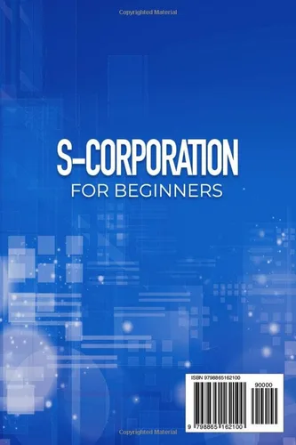 Vista 2 de S-Corporation for Beginners The Complete Guide to Start, Grow and Run Your Small Business from Zero Tax Saving Tips and Advice Included
