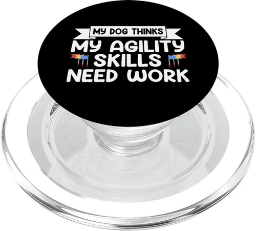 Vista 7 de My Dog Thinks My Agility Skills Need Work Fun Dog Agility PopSockets Adhesive PopGrip