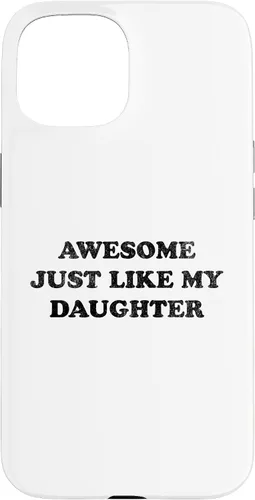 Vista 6 de Awesome Just Like My Daughter Funny for Mom or Dad Parent Case for iPhone 17