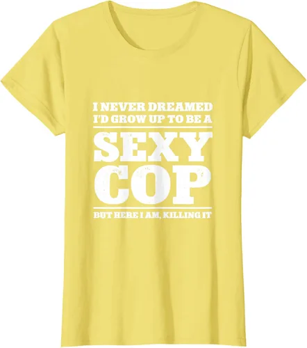 Vista 27 de I never dreamed to ID grow up to be a sexy poli polisman tee T-Shirt Negro