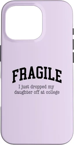 Vista 20 de Frágil - Carcasa para iPhone 16 con texto en inglés "I Just Ddrops My Daughter Off at College Parents