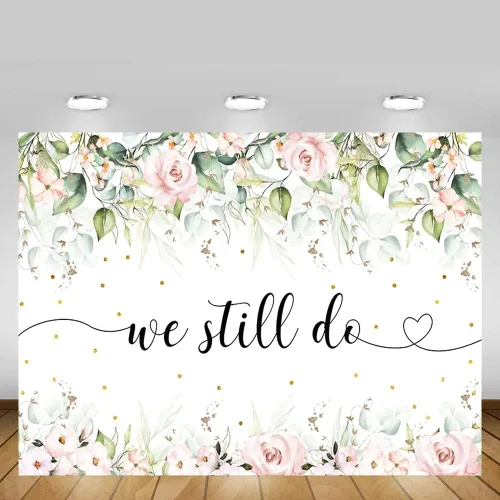 Vista 5 de MEHOFOND Cartel de fondo floral rosa de 7 x 5 pies con texto en inglés «We Still Do» para boda, aniversario, renovación, despedida de soltera