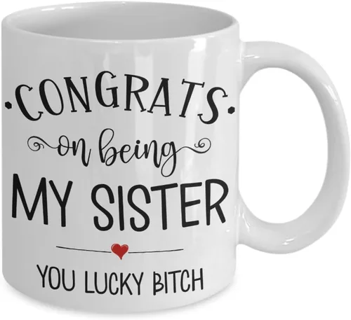 Vista 2 de Taza de hermana Congrats On Being My Sister You Lucky Bitch Birthday Christmas Ideas para mujeres, cuñada, boda para novia, divertida, 11 o 15