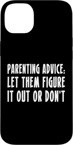Vista 15 de Parenting Advice: Let Them Figure It Out Or Dont Case for iPhone 16