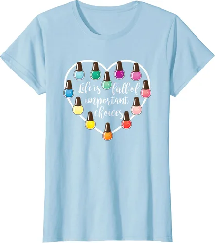 Vista 28 de Life Is Full Of Important Choices - Camiseta de regalo para esmalte de uñas
