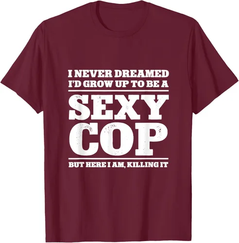 Vista 12 de I never dreamed to ID grow up to be a sexy poli polisman tee T-Shirt Negro