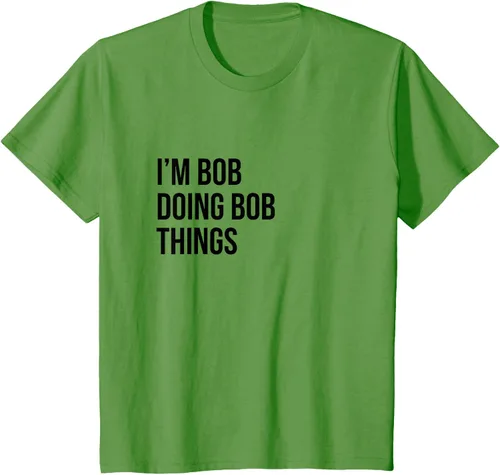 Vista 80 de Camiseta con texto en inglés "I'm Bob Doing Bob Things" Asfalto