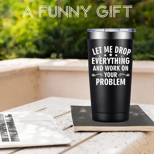 Vista 3 de BIRGILT Let Me Drop Everything and Work on Your Problem, Vaso Térmico de 20oz - Regalos para Compañeros de Trabajo para Navidad - Divertidos Regalos