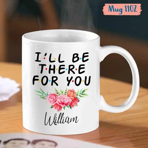 Vista 4 de Taza con texto en inglés "I'll Be There For You", taza personalizada con nombre, taza de café con nombre personalizado, regalo para cumpleaños