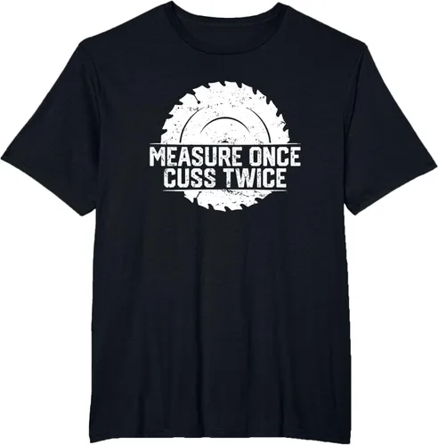 Vista 29 de Measure Once Cuss Twice, divertida camiseta de regalo para carpintería, Negro, S