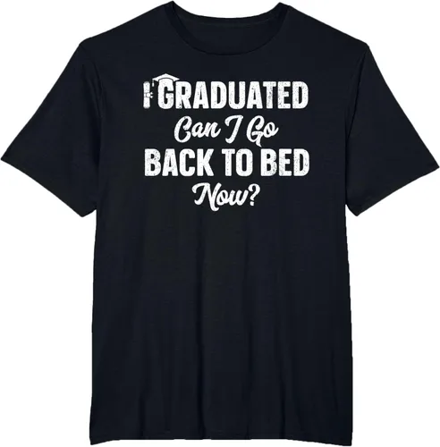 Vista 77 de Graduation Gift For Her Camiseta I Graduated Can I Go Back To Bed Now, Negro