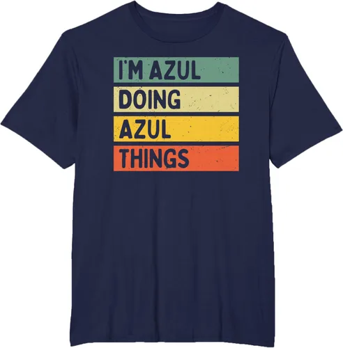 Vista 39 de Camiseta divertida con cita personalizada con texto en inglés "I'm Azul Doing Azul Things