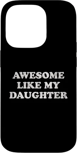 Vista 17 de Awesome Like My Daughter Funny for Mom or Dad Parent Case for iPhone 17